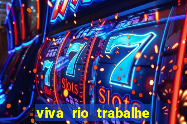 viva rio trabalhe conosco 2024